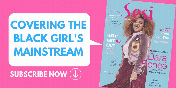 Covering the Black Girl's Mainstream Subscribe Now
